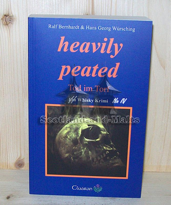 Heavily Peated  / Whisky Krimi No 4 vom Cluaran Verlag