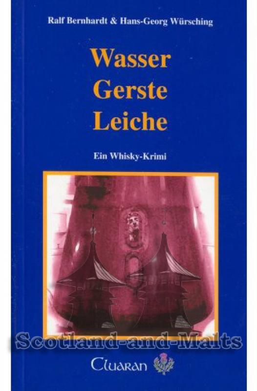 Wasser - Gerste - Leiche / Ein Whisky-Krimi